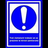 Placuta toti vizitatori trebuie sa se prezinte la biroul santierului